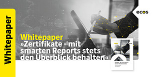 Neues Whitepaper: Zertifikatsmanagement