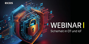 Webinar Aufzeichnung Sicherheit in OT und IoT